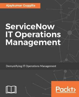 ServiceNow IT Operations Management - Ajaykumar Guggilla - cover