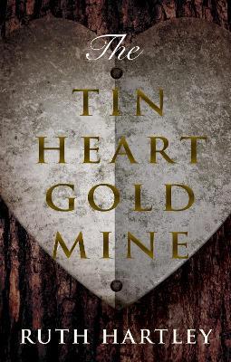 The Tin Heart Gold Mine - Ruth Hartley - cover