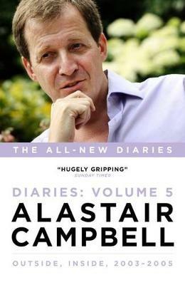 Alastair Campbell Diaries Volume 5: Never Really Left, 2003 - 2005 - Alastair Campbell - cover