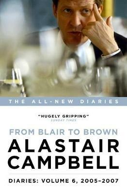 Diaries: From Blair to Brown, 2005 - 2007 - Alastair Campbell - cover