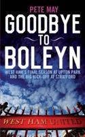 Goodbye to Boleyn - Pete May - cover