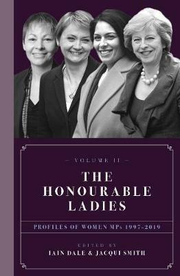 The Honourable Ladies: Profiles of Women MPs 1997-2019 - cover