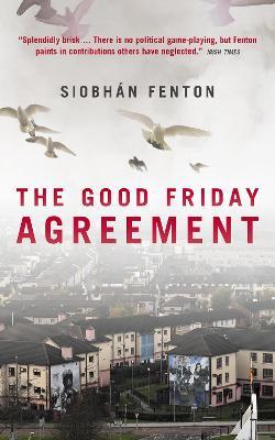 The Good Friday Agreement - Siobhan Fenton - cover