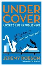 Under Cover: A Poet's Life in Publishing