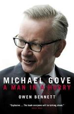 Michael Gove: A Man in a Hurry