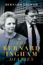 The The Slow Downfall of Margaret Thatcher: The Diaries of Bernard Ingham