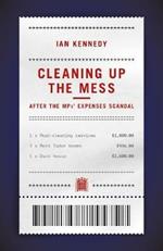 Cleaning up the Mess: After the MPs' Expenses Scandal