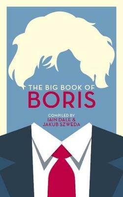 The Big Book of Boris - Iain Dale,Jakub Szweda - cover