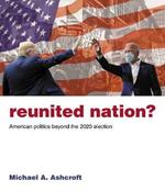 Reunited Nation?: American politics beyond the 2020 election