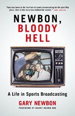Newbon, Bloody Hell: A Life in Sports Broadcasting