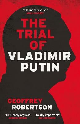 The Trial of Vladimir Putin - Geoffrey Robertson - cover