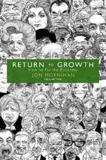 Return to Growth: How to Fix the Economy - Volume Two
