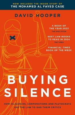 Buying Silence: How oligarchs, corporations and plutocrats use the law to gag their critics - David Hooper - cover