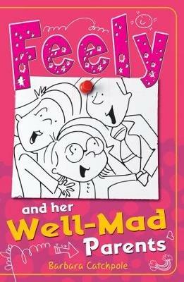 Feely and Her Well-Mad Parents - Catchpole Barbara - cover