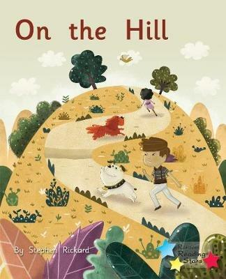 On the Hill: Phonics Phase 2 - Stephen Rickard,Rickard Stephen - cover
