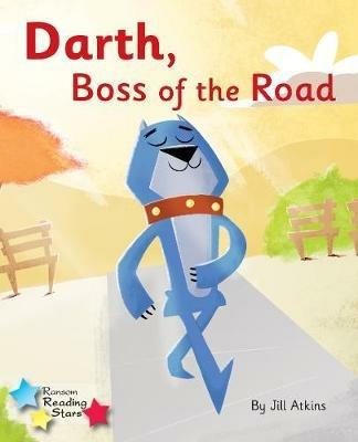 Darth, Boss of the Road: Phonics Phase 3 - Jill Atkins,Atkins Jill - cover
