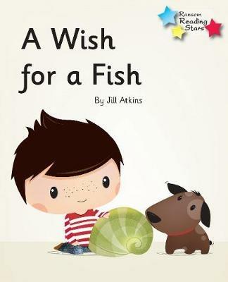 A Wish for a Fish: Phonics Phase 3 - Jill Atkins,Atkins Jill - cover