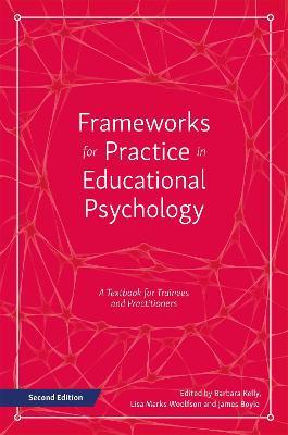 Frameworks for Practice in Educational Psychology, Second Edition: A Textbook for Trainees and Practitioners - cover