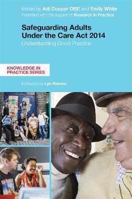 Safeguarding Adults Under the Care Act 2014: Understanding Good Practice - cover