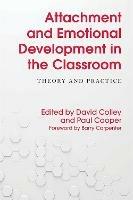 Attachment and Emotional Development in the Classroom: Theory and Practice - cover