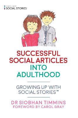 Successful Social Articles into Adulthood: Growing Up with Social Stories (TM) - Siobhan Timmins - cover