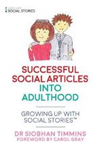 Successful Social Articles into Adulthood: Growing Up with Social Stories (TM)