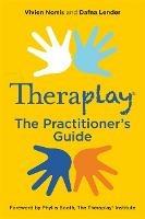 Theraplay® – The Practitioner's Guide - Vivien Norris,Dafna Lender - cover