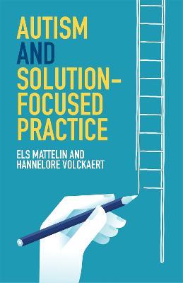 Autism and Solution-focused Practice - Els Mattelin,Hannelore Volckaert - cover
