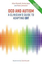 OCD and Autism: A Clinician's Guide to Adapting CBT