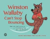 Winston Wallaby Can't Stop Bouncing: What to do about hyperactivity in children including those with ADHD, SPD and ASD - Kay Al-Ghani,Joy Beaney - cover