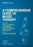 A Comprehensive Guide to Music Therapy, 2nd Edition: Theory, Clinical Practice, Research and Training - cover