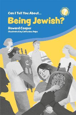 Can I Tell You About Being Jewish?: A Helpful Introduction for Everyone - Howard Cooper - cover