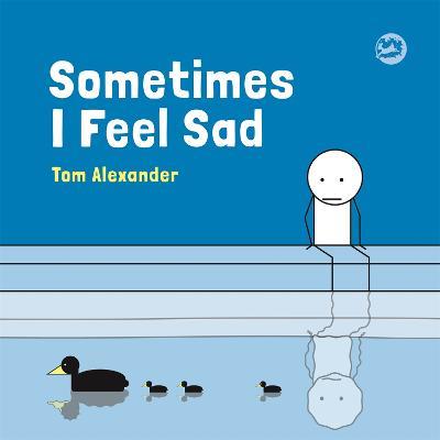 Sometimes I Feel Sad - Tom Alexander - cover