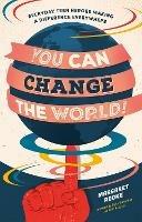 You Can Change the World!: Everyday Teen Heroes Making a Difference Everywhere - Margaret Rooke - cover