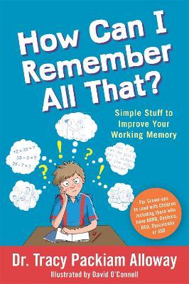 How Can I Remember All That?: Simple Stuff to Improve Your Working Memory - Tracy Packiam Packiam Alloway - cover