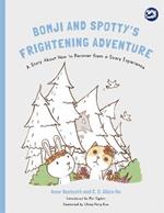 Bomji and Spotty's Frightening Adventure: A Story About How to Recover from a Scary Experience