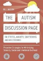 The Autism Discussion Page on Stress, Anxiety, Shutdowns and Meltdowns: Proactive Strategies for Minimizing Sensory, Social and Emotional Overload