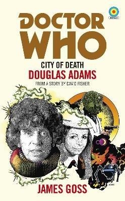 Doctor Who: City of Death (Target Collection) - James Goss - cover
