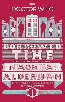 Doctor Who: Borrowed Time - Naomi Alderman - cover