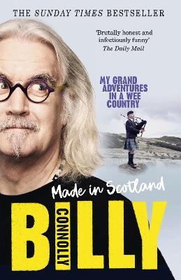 Made In Scotland: My Grand Adventures in a Wee Country - Billy Connolly - cover