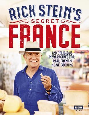 Rick Stein’s Secret France - Rick Stein - cover