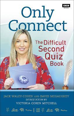 Only Connect: The Difficult Second Quiz Book - Jack Waley-Cohen - cover
