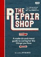 The Repair Shop: A Make Do and Mend Handbook - Karen Farrington - cover