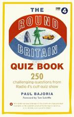 The Round Britain Quiz Book: 250 challenging questions from Radio 4’s cult quiz show