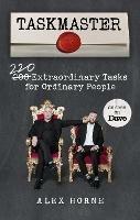 Taskmaster: 220 Extraordinary Tasks for Ordinary People - Alex Horne - cover