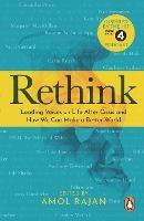Rethink: How We Can Make a Better World - Amol Rajan - cover