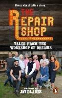 The Repair Shop: Tales from the Workshop of Dreams - Karen Farrington - cover