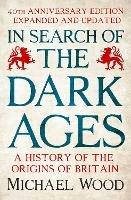 In Search of the Dark Ages: The classic best seller, fully updated and revised for its 40th anniversary