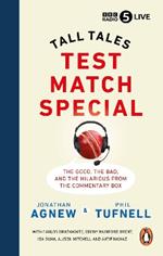 Test Match Special: Tall Tales –  The Good The Bad and The Hilarious from the Commentary Box
