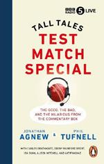Test Match Special: Tall Tales –  The Good The Bad and The Hilarious from the Commentary Box